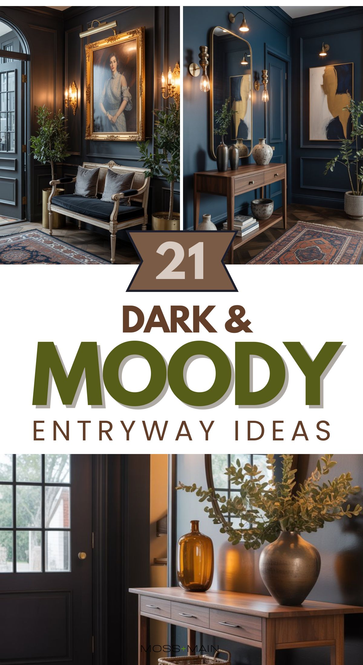 Collage of stylish, dark and moody entryway designs featuring dark walls, vintage portraits, wooden benches, decorative mirrors, vases with greenery, and elegant lighting, with text reading “21 Dark & Moody Entryway Ideas.”.
