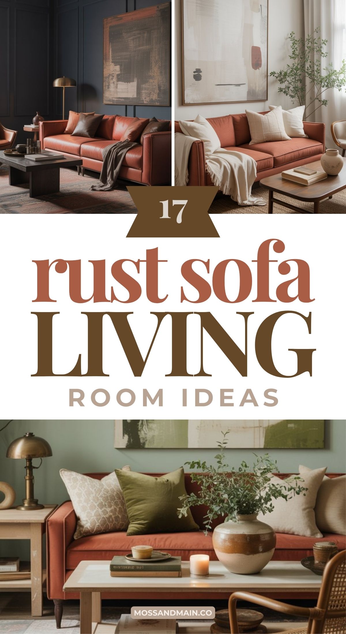 Collage of living rooms featuring a rust sofa with various décor styles, neutral walls, art pieces, cozy pillows, throws, and modern furniture. Text reads: 17 rust sofa living room ideas.
