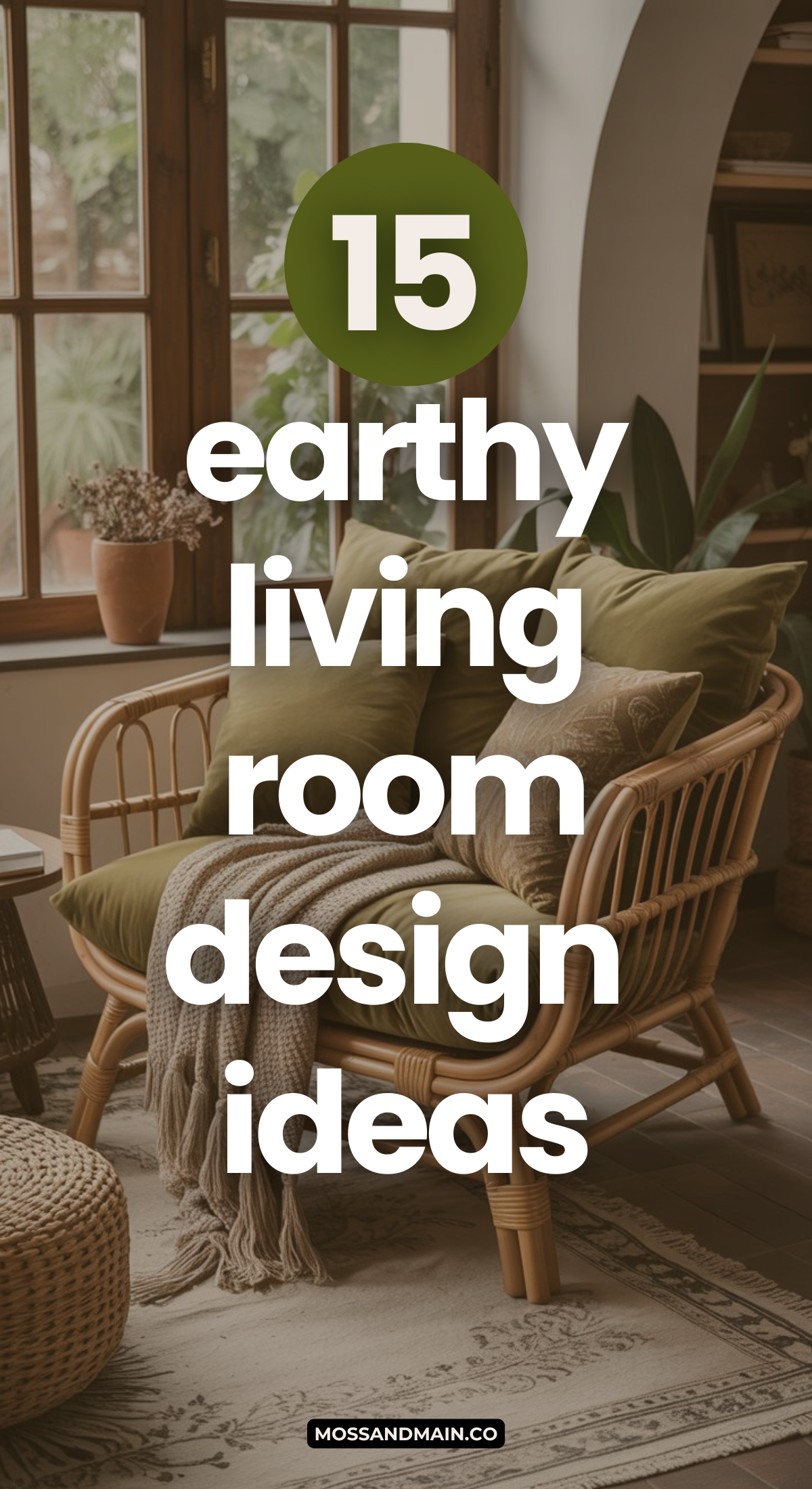 A cozy living room with rattan furniture, green and beige cushions, a round ottoman, a textured rug, houseplants, and a large arched window creates the perfect earthy living room vibe. Text reads: 15 earthy living room design ideas.